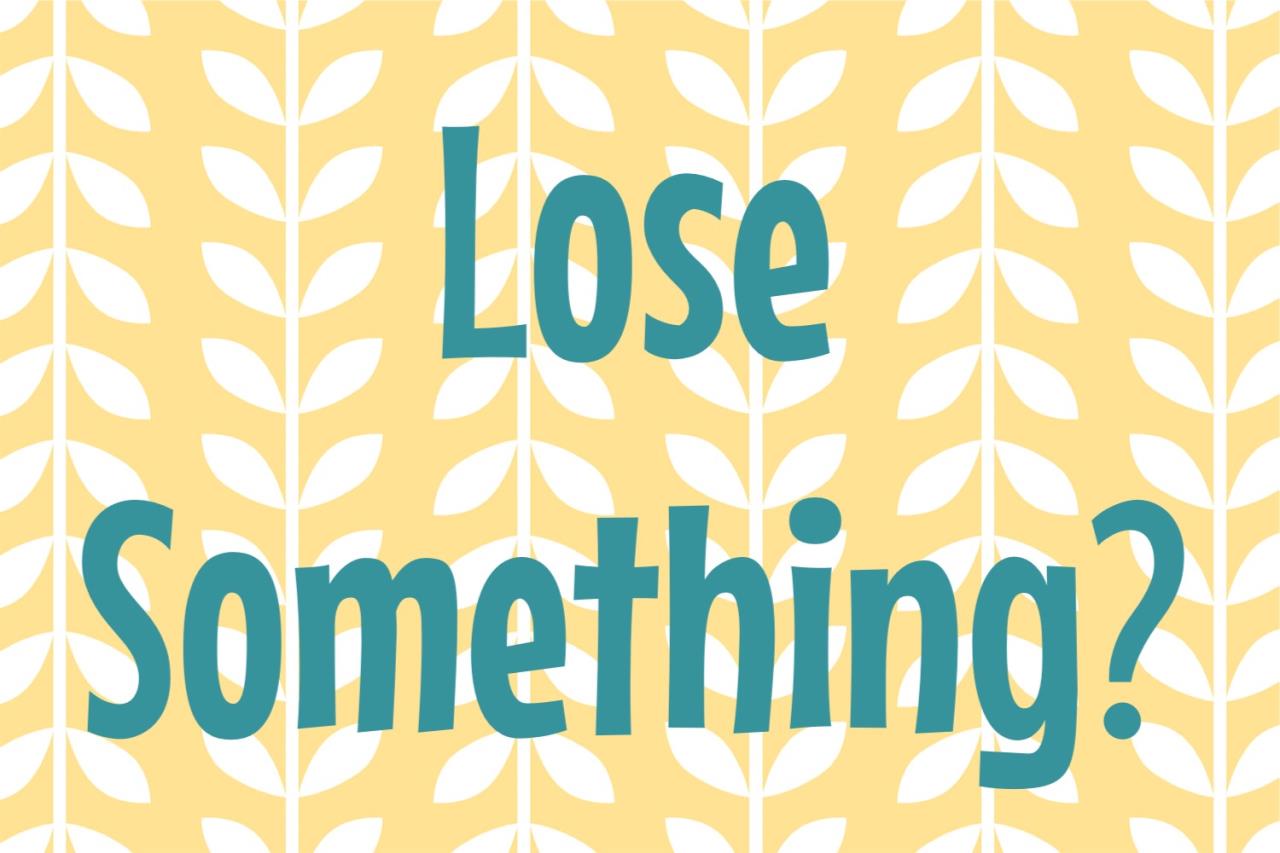 Lose something